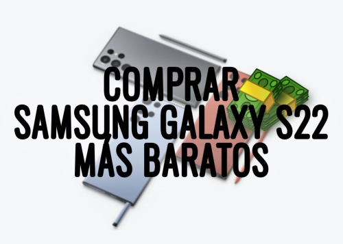 Dónde comprar los Samsung Galaxy S22, S22 Plus y S22 Ultra más baratos