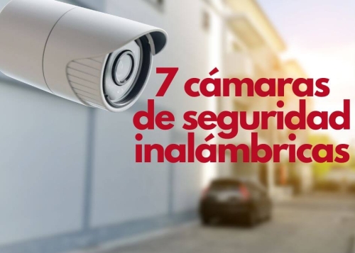 7 cámaras de seguridad inalámbricas que puedes comprar