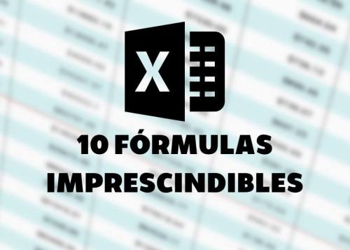 10 fórmulas que debes saber para dominar Excel