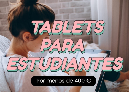 9 tablets para estudiantes por menos de 400 euros