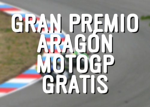Así puedes ver el Gran Premio de Aragón de MotoGP gratis