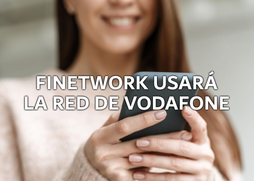 Finetwork seguirá teniendo la misma red de cobertura gracias a Vodafone