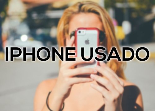 Qué debes ver antes de comprar un iPhone usado