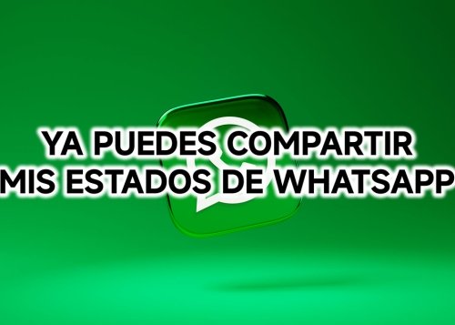 WhatsApp permitirá que tus Estados se puedan compartir