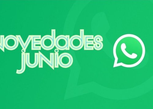 Todas las novedades que están llegando a WhatsApp en junio