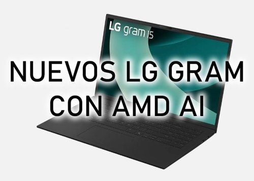 Estos son los últimos LG Gram con chips AMD Ryzen AI: portátiles ultraligeros con hasta 27 horas de batería