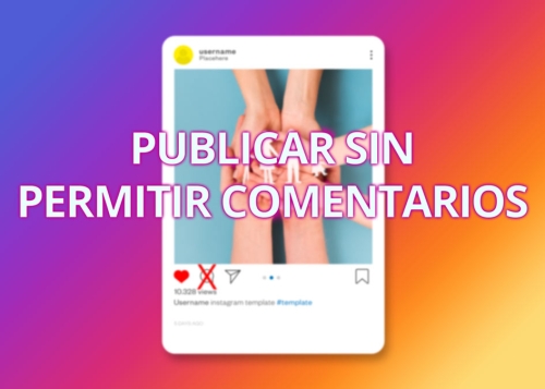 Cómo publicar sin permitir comentarios en Instagram
