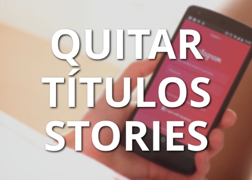 Cómo quitar títulos a Stories destacadas en Instagram