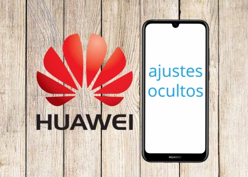 6 ajustes ocultos en los móviles de Huawei