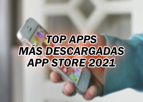 Top apps más descargadas en la App Store en 2021