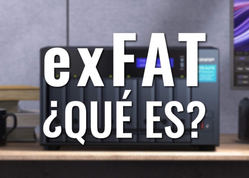 Qué es el sistema de archivos exFAT y por qué resulta clave en un NAS multimedia o para creadores