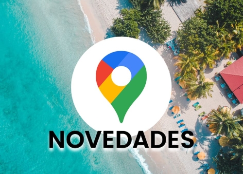 Google Maps se prepara para el verano: con estas tres novedades será más fácil planificar tus vacaciones