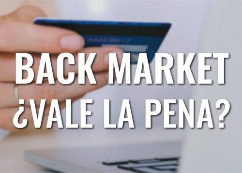 ¿Vale la pena comprar un móvil en Back Market?