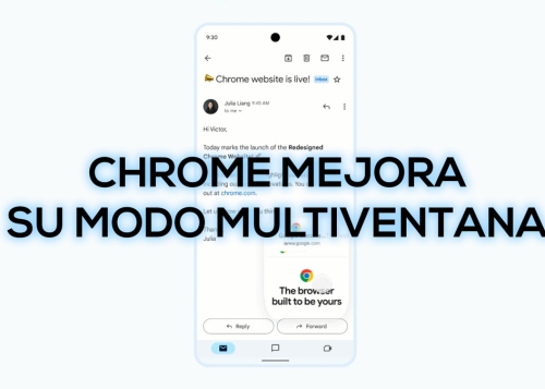 Chrome mejora su multiventana: ya no perderás las webs que abras desde las apps