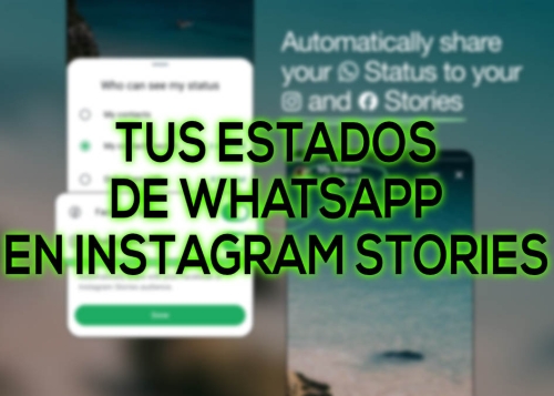 Ahora puedes enviar tus Estados de WhatsApp a las Instagram Stories: así se hace