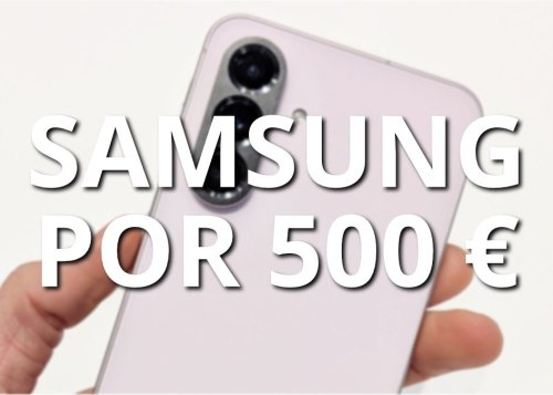 ¿Qué móvil Samsung me compro por 500 euros?