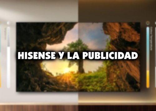 Cuando lo barato sale caro: los televisores Hisense ahora te obligan a ver un anuncio para acceder a la TDT
