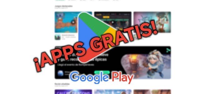 110 apps y juegos en oferta: descarga estas apps gratis en Android por tiempo limitado