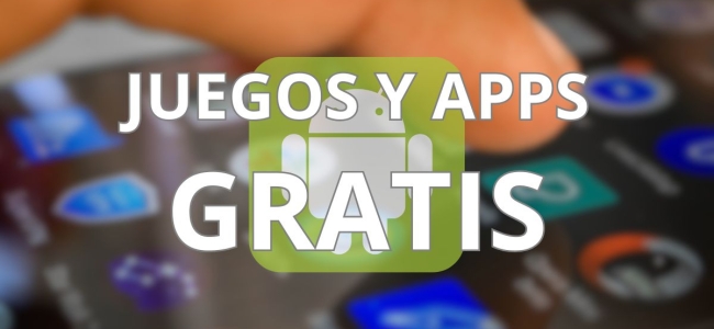 50 apps y juegos en oferta: descarga estas apps gratis en Android por tiempo limitado