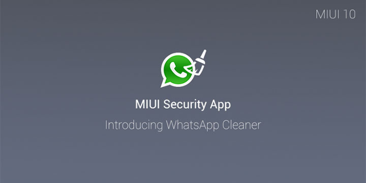 Imagen - WhatsApp Cleaner llega a MIUI 10